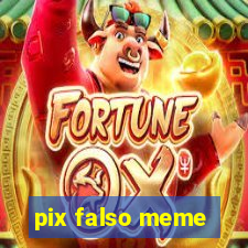 pix falso meme